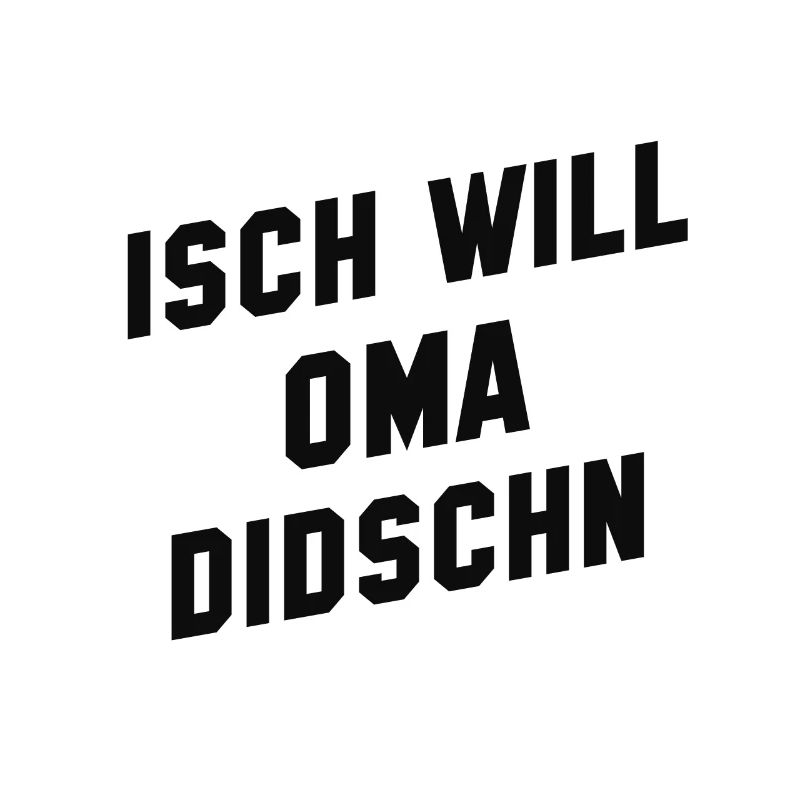 SÄCHSISCH, ISCH WILL OMA DIDSCHN