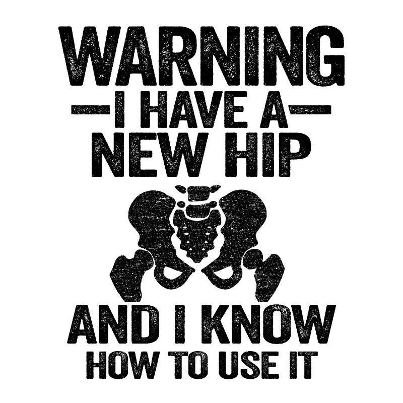 Warning I Have A New Hip Replacement Surgery