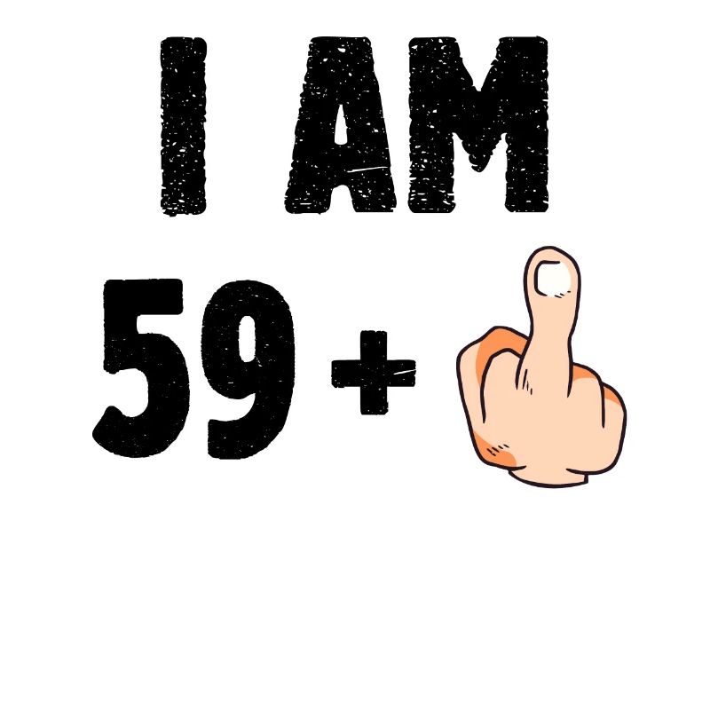 I am 59 plus one