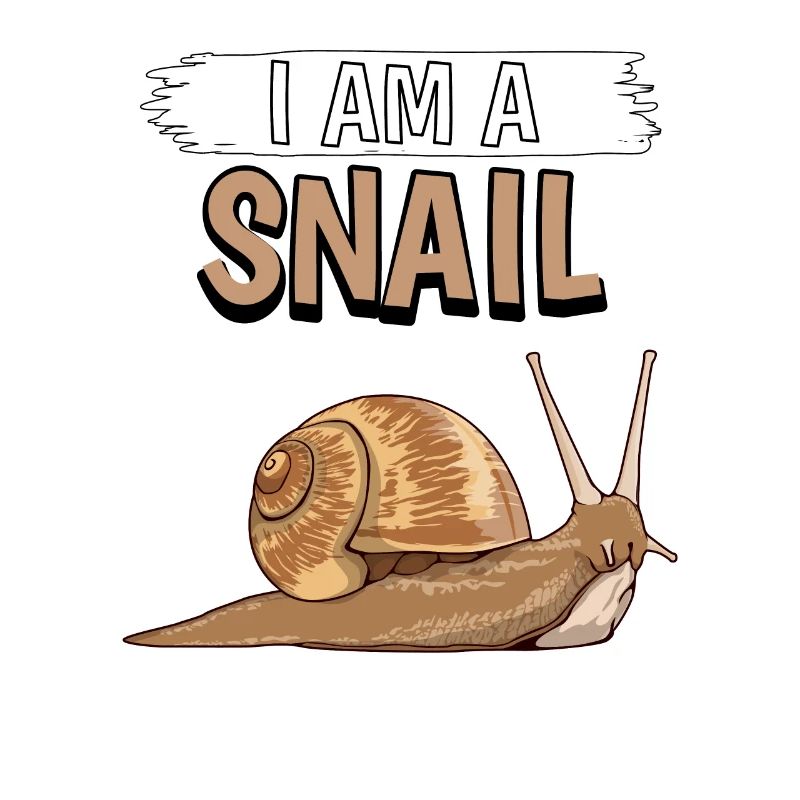 Snails I Am A Snail