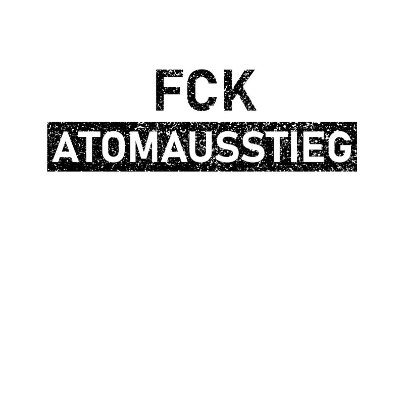 FCK Atomausstieg Atomkraft Kernkraft Ja bitte