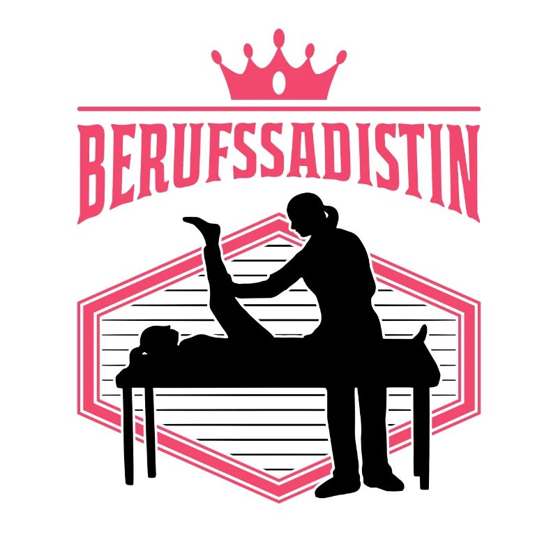 Berufssadistin Physiotherapeut Physio