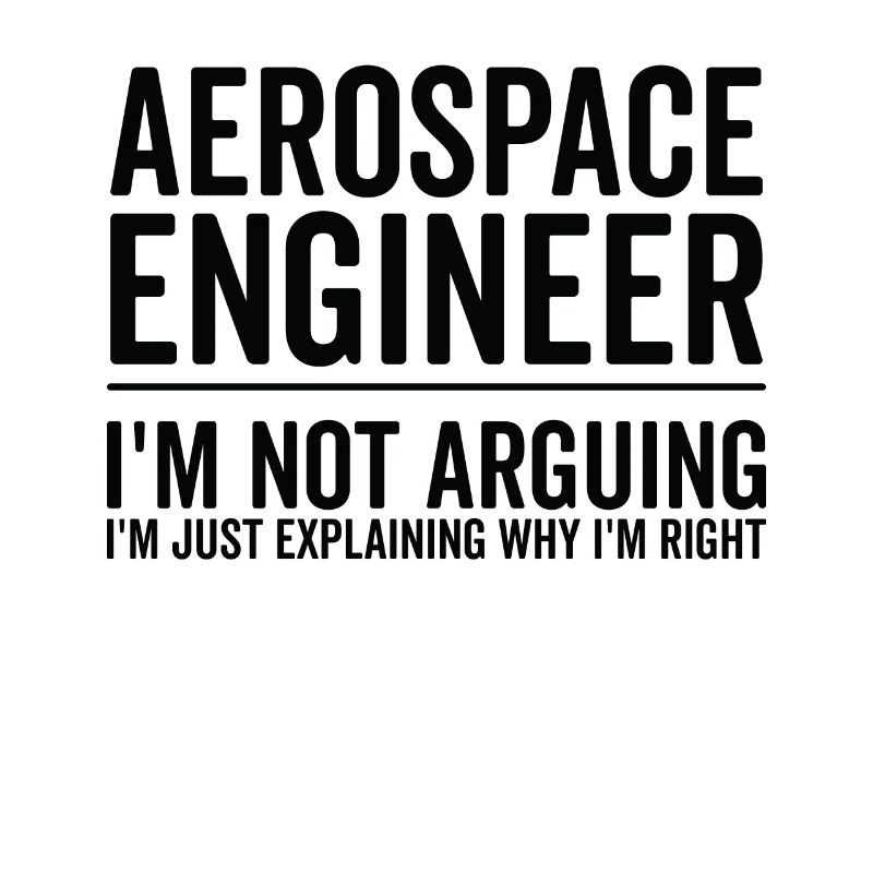 Just Explaining - Aerospace Engineer