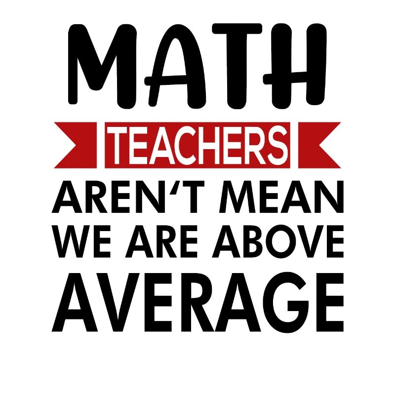 Mathelehrer unterrichten Mathematik Spruch