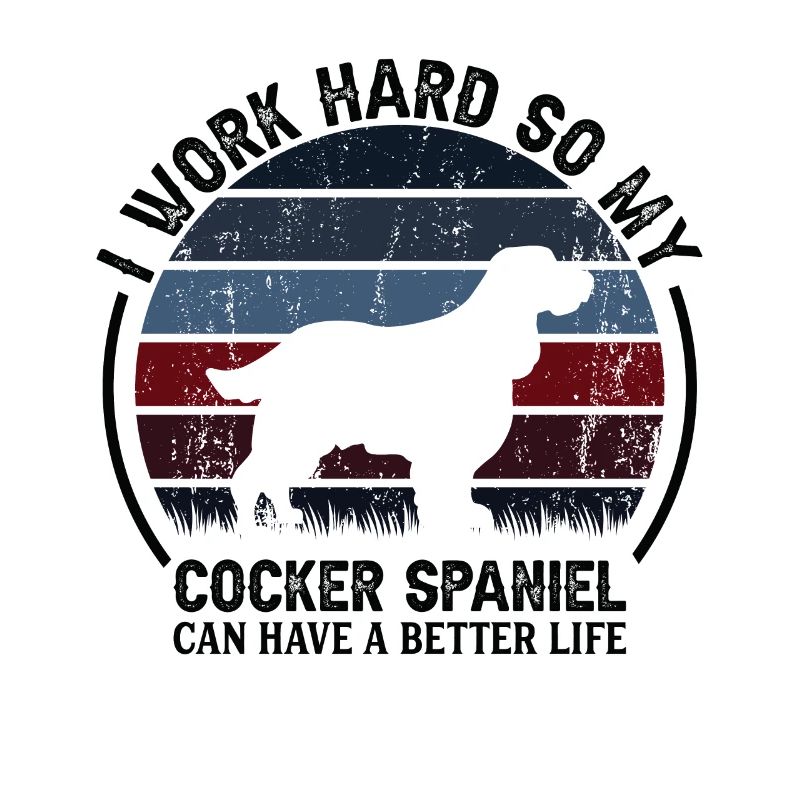 Arbeite Hart - Retro Cocker Spaniel