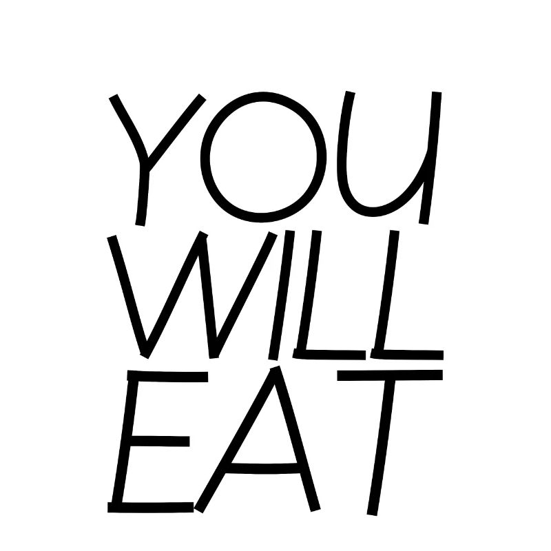 You Will Eat 4