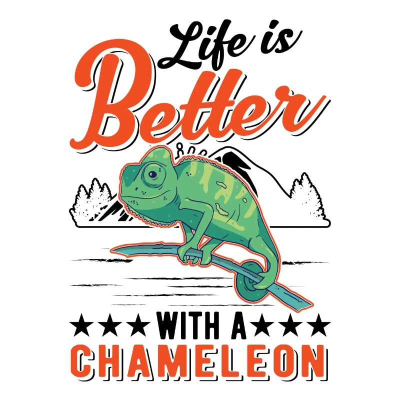 Life is better with a Chameleon Chamäleon