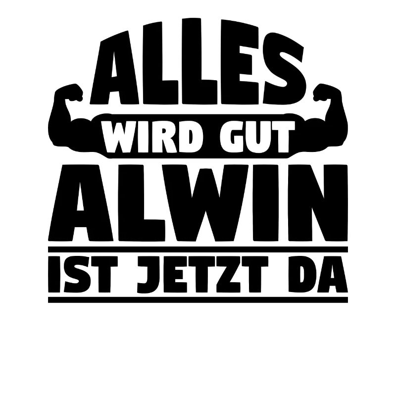 Alles wird gut Alwin ist jetzt da