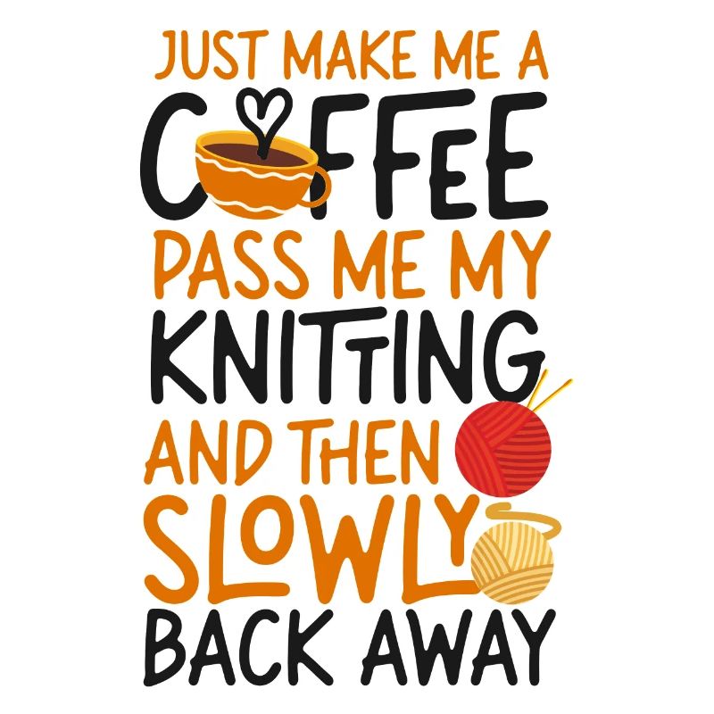 Knitting Knitter Coffee Just Make