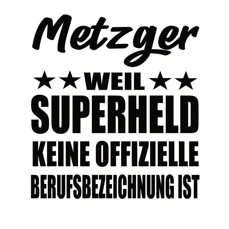 Metzger Superheld Spruch