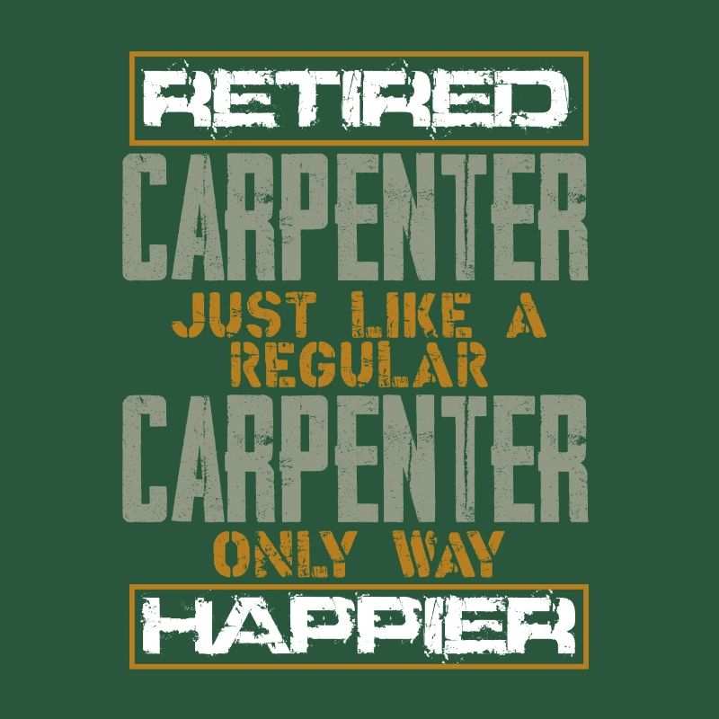 Retired Carpenter Gift Like Regular Carpenter But