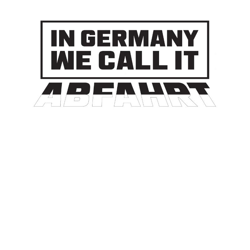 In Germany We Call It Abfahrt - Ski