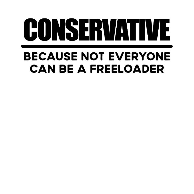 Konservativ, weil nicht jeder ein Freeloader