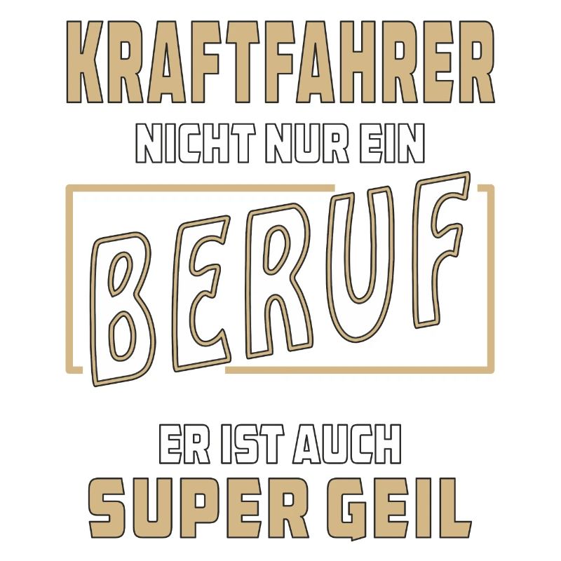 KRAFTFAHRER NICHT NUR EIN BERUF