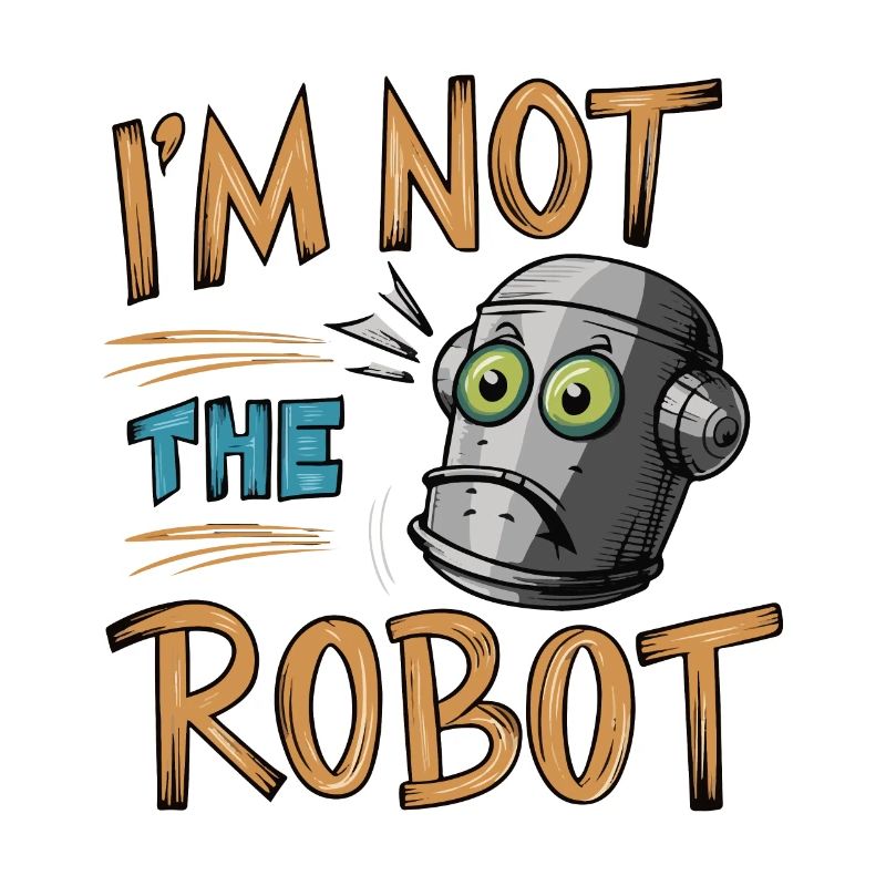 ICH BIN NICHT DER ROBOTER