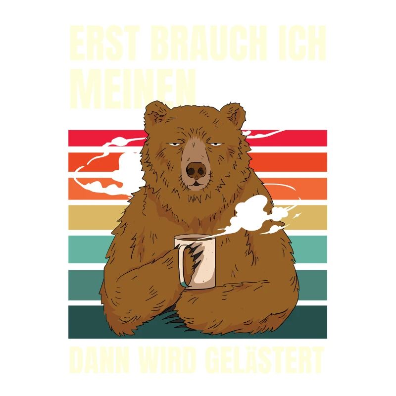 First I need my coffee Funny Coffee Bear