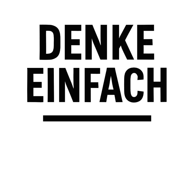 Denke einfach – minimalistischer Denkspruch