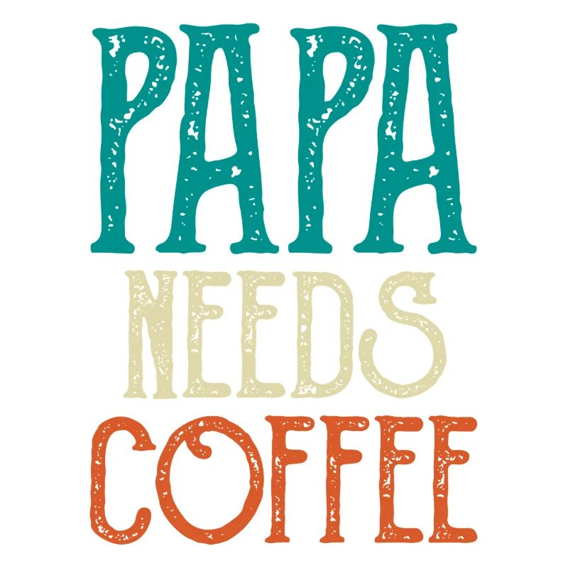 Papa Needs Coffee