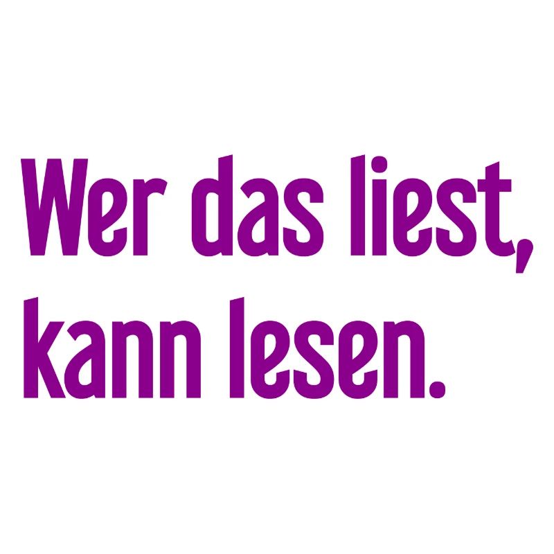 Wer das liest, kann lesen.