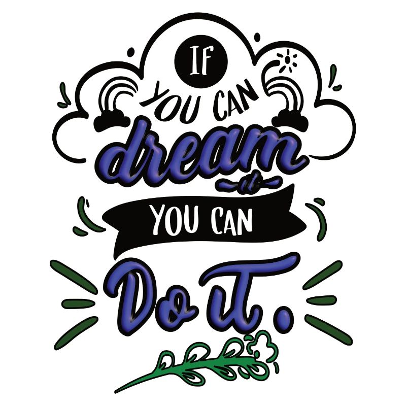 If you can dream it you can do it geschenk Idee