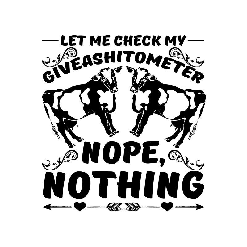 Cow Lover Check My Giveashitometer Funny Sarcasm