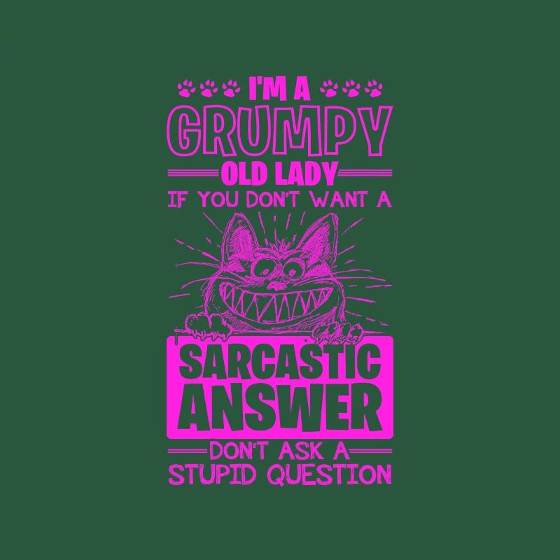 Grumpy Old Lady Sarcastic Answer to Stupid