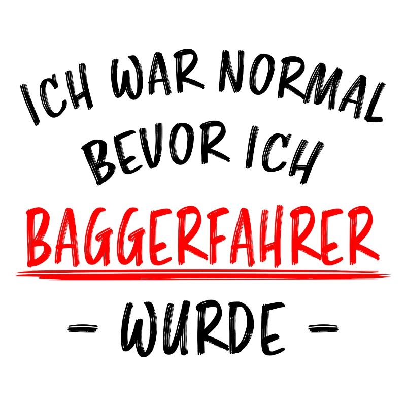 Baggerfahrer Lustiger Spruch Bagger Beruf Geschenk