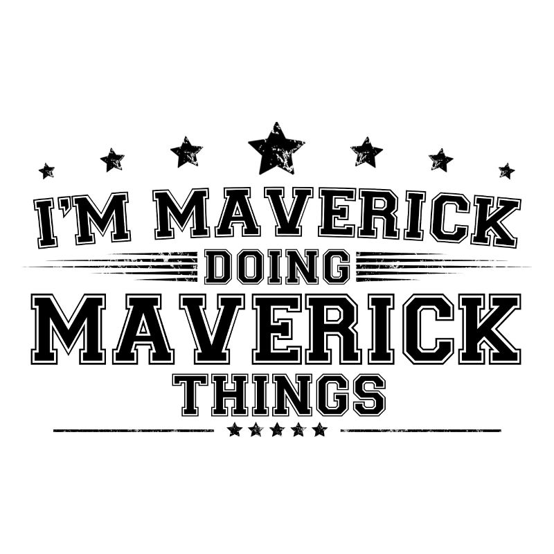 i’m Maverick doing Maverick things