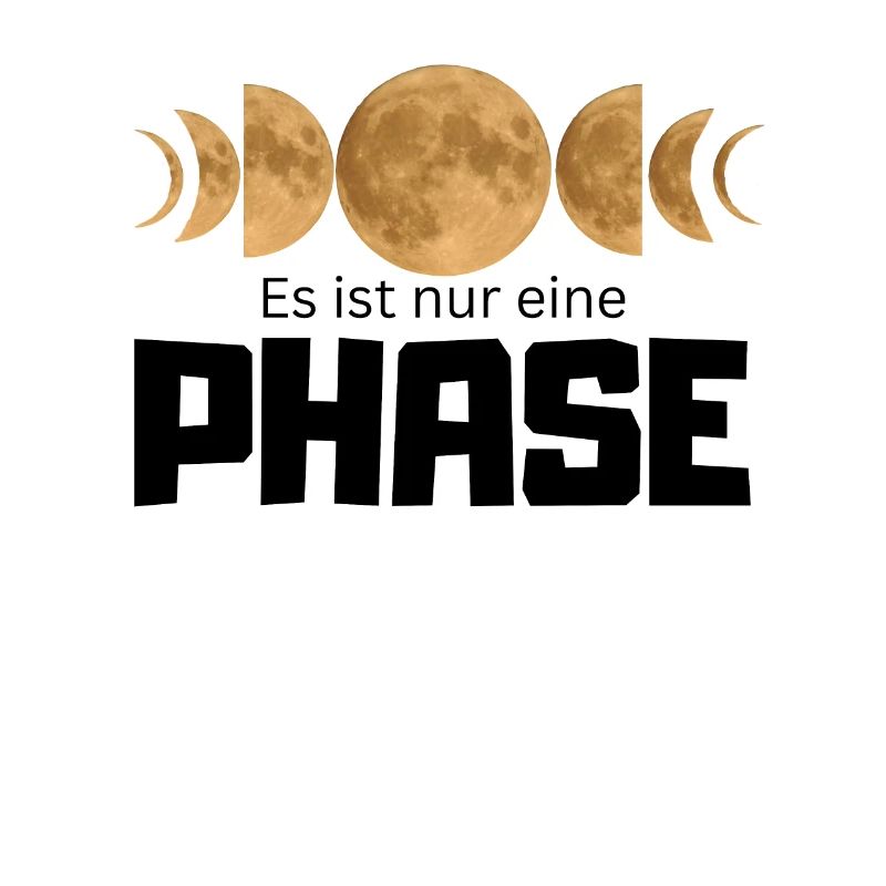 It's Just One Phase - Moon Phases Design
