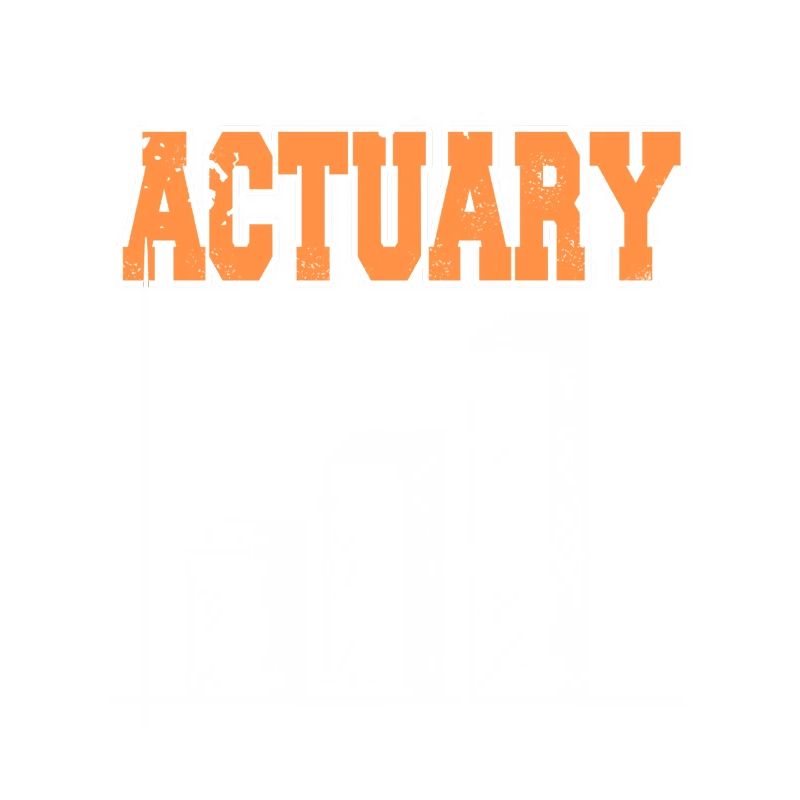 Best Freshman Actuarial Student Bar Graph Humor