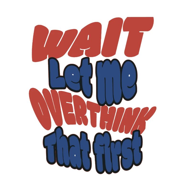 Warte Let me overthink that!