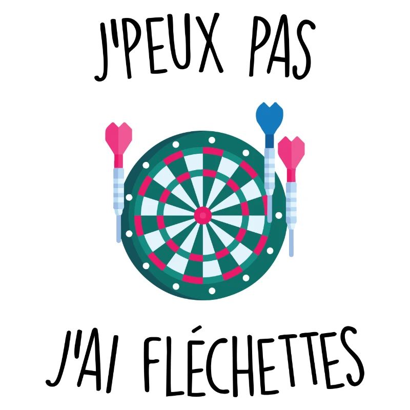 J'peux pas j'ai fléchettes