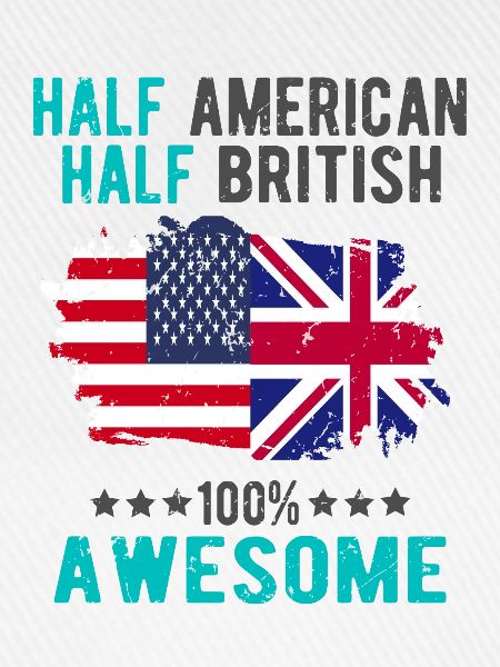 Half American Half British