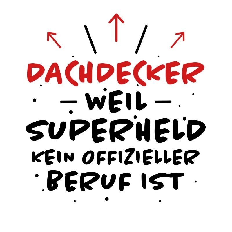 Dachdecker Spruch Job Lustiges Dachdecker Geschenk