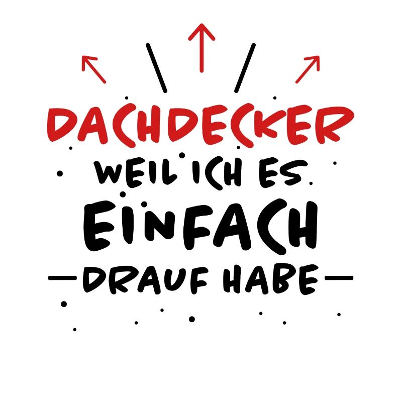 Dachdecker Spruch Job Lustiges Dachdecker Geschenk