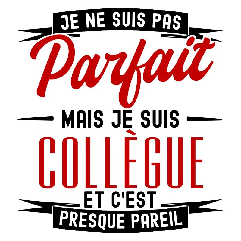 pas parfait mais collègue