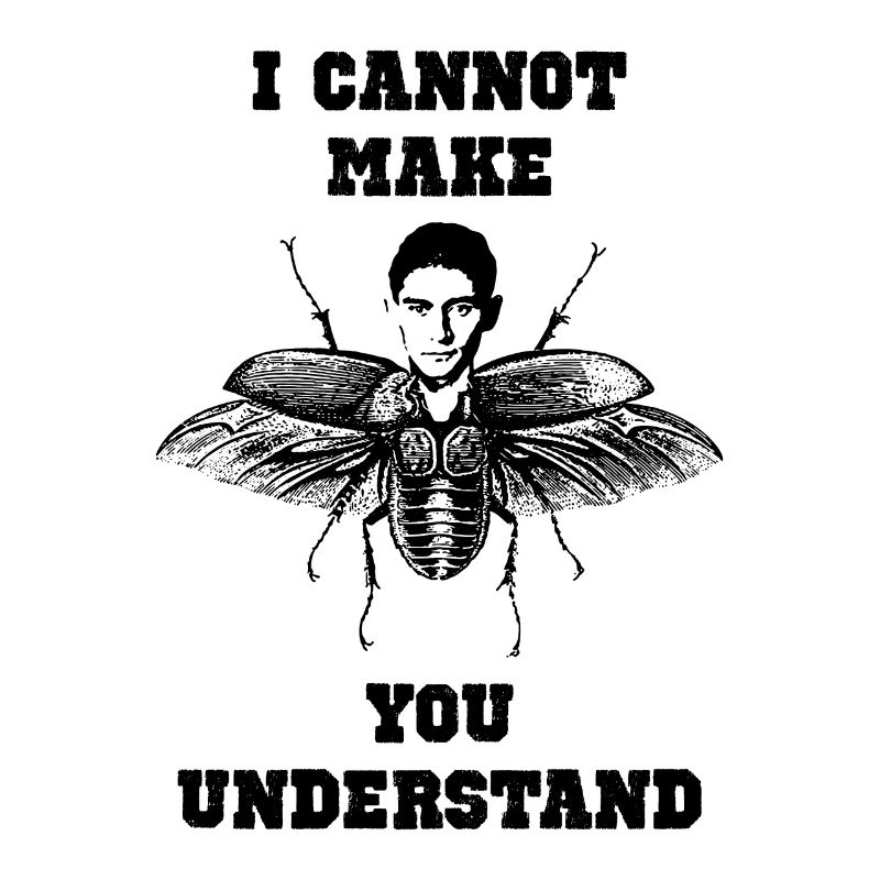 I cannot make you understand Gift Franz Kafka