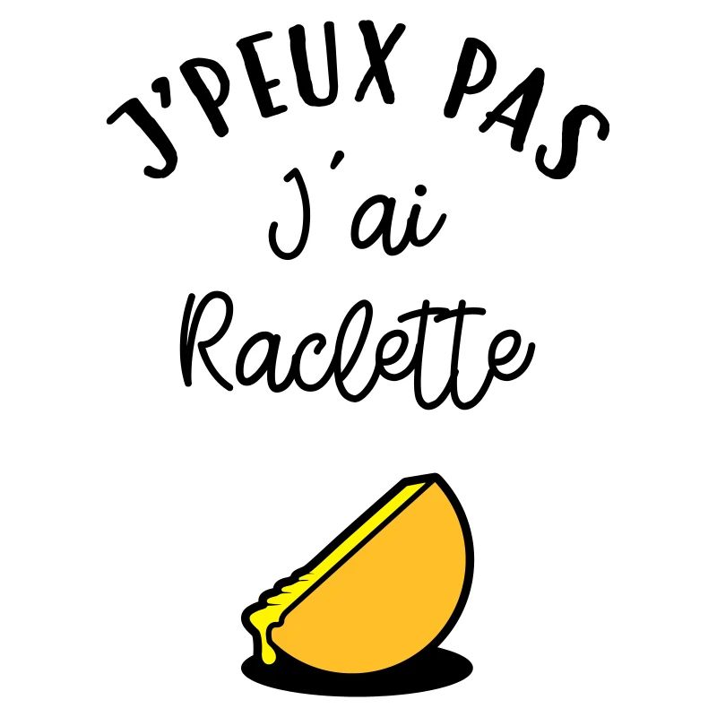 J'peux pas J'ai Raclette