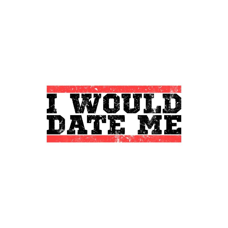 I would data myself
