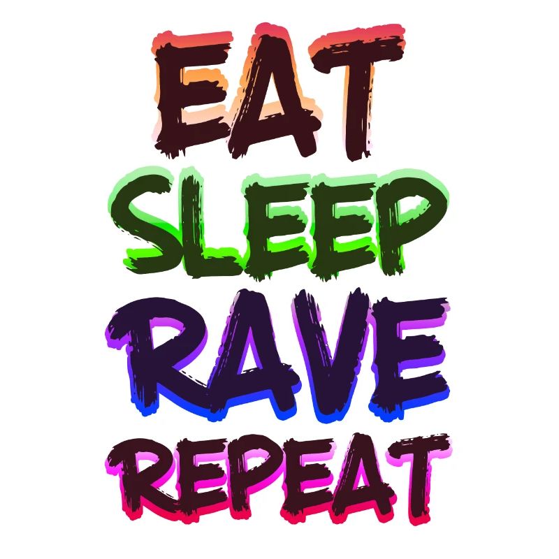 Eat Sleep Rave Repeat EDM Rave Electro Techno