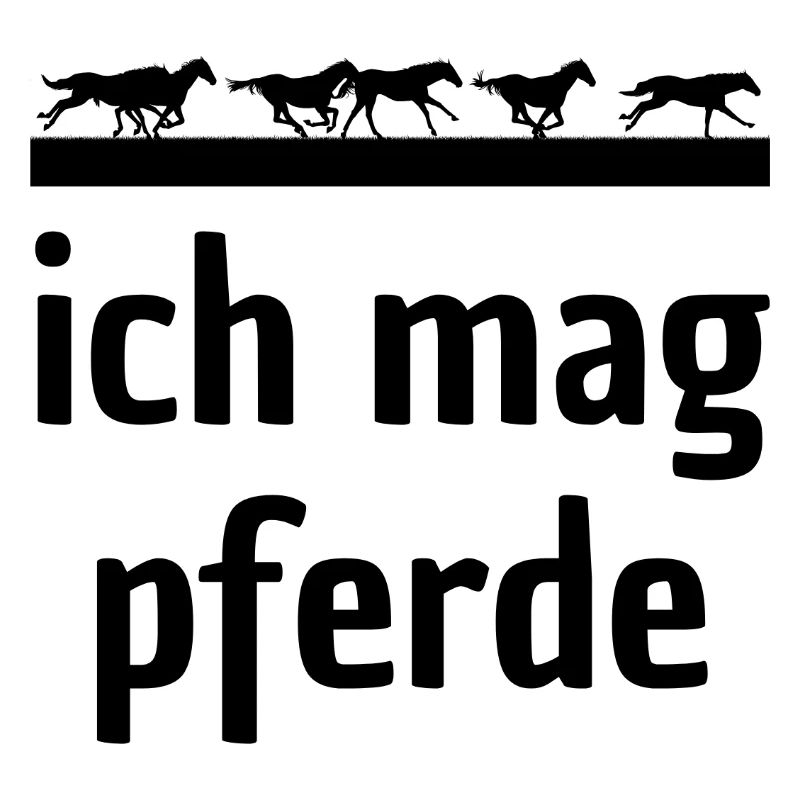Ich mag Pferde