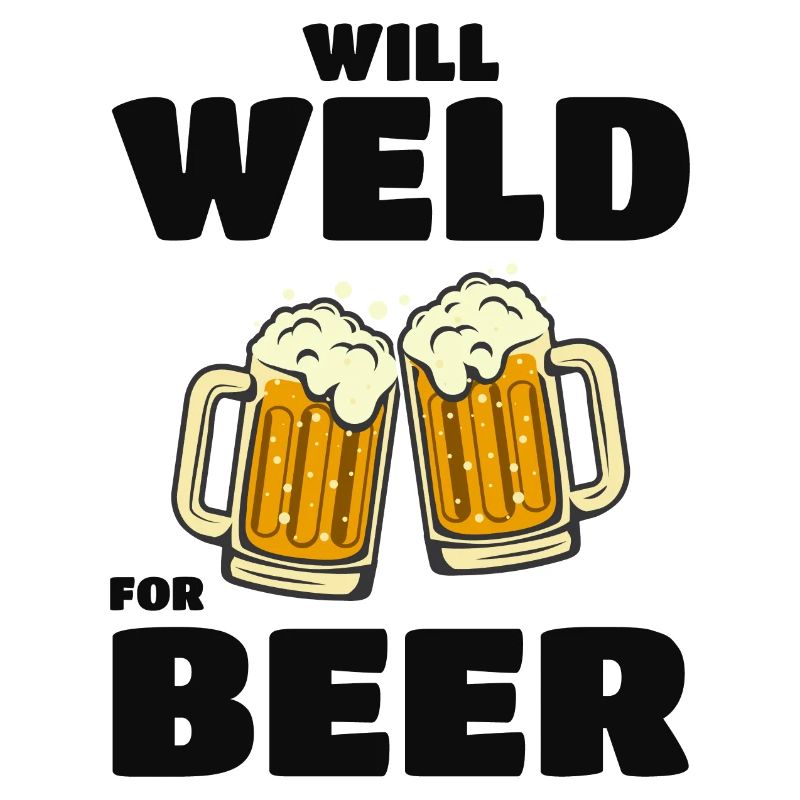 Welding Welder Metal Construction Ironworker Beer