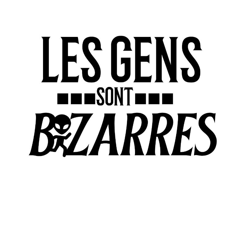 Les gens sont bizarres