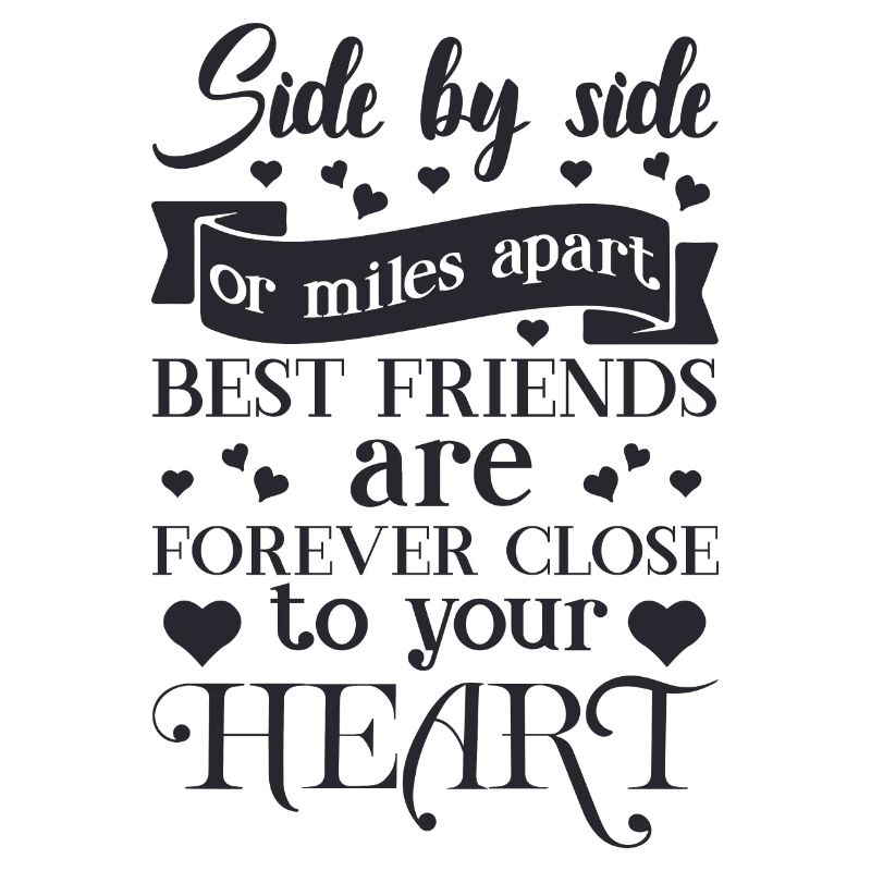 Seite an Seite oder meilenweit voneinander entfernt sind beste Freunde