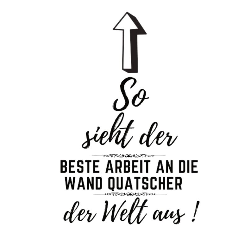 Arbeit an die Wand quatschen