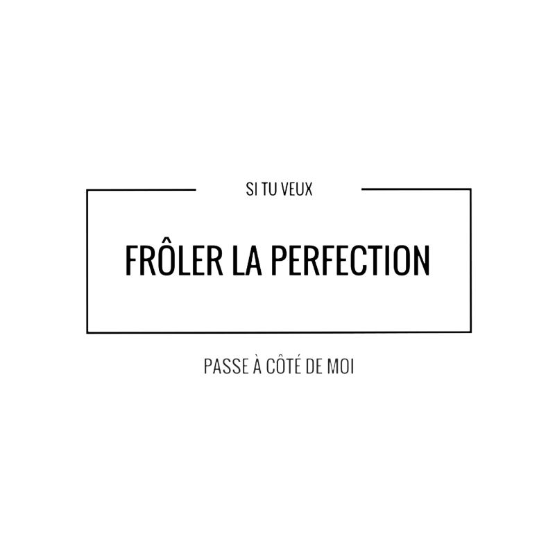 La perfection