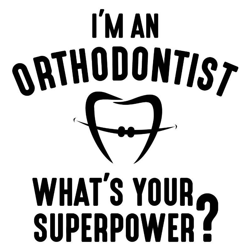 Ich BIN AN ORTHODONTIST B