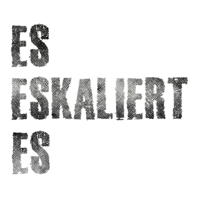 ES Eskaliert Eh