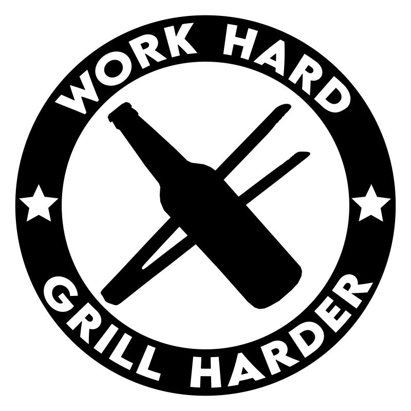 Work Hard Grill Harder
