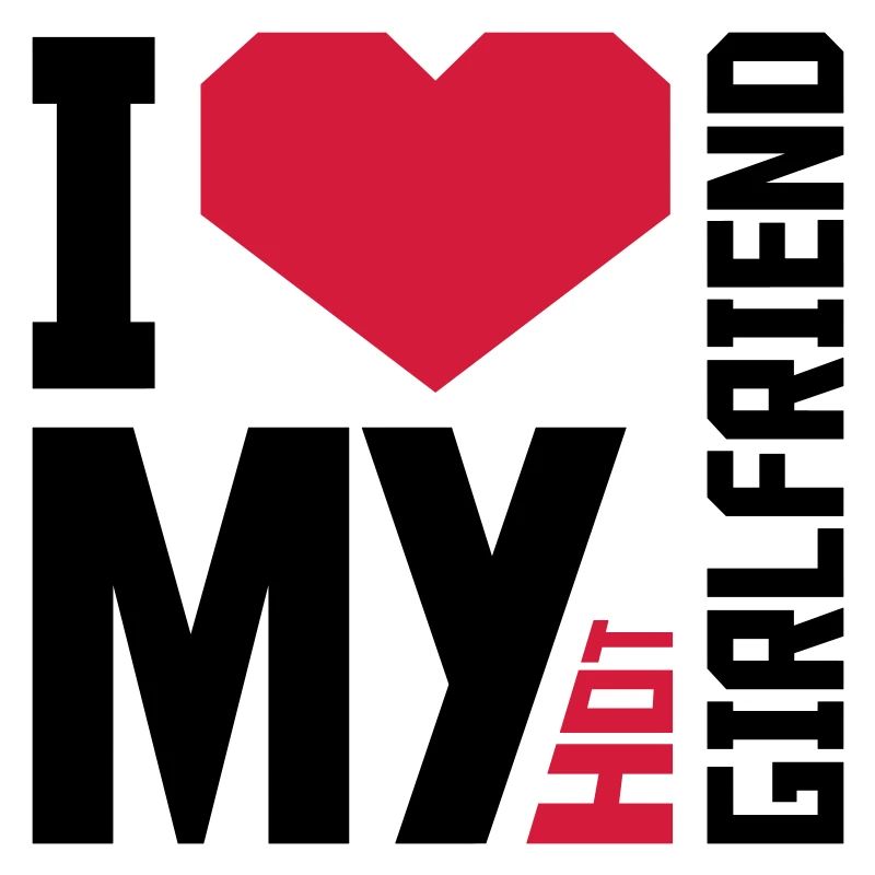 I love my girlfriend